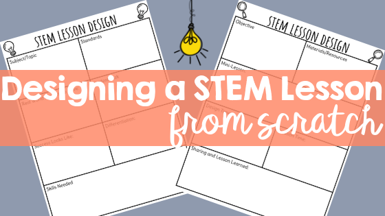 Designing STEM lessons worksheets and information